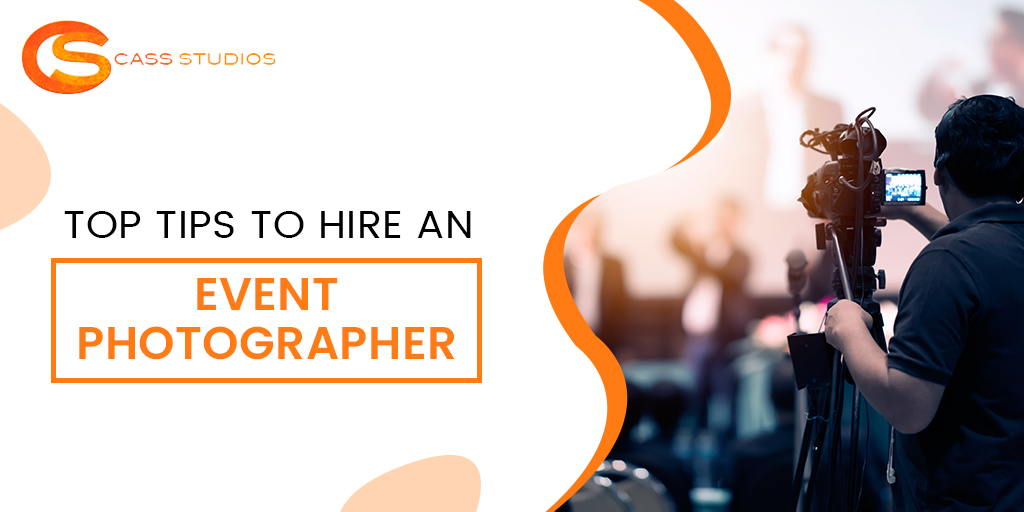 TOP TIPS TO HIRE AN EVENT PHOTOGRAPHER
